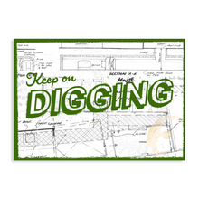 Load image into Gallery viewer, Keep On Digging Print (Unsigned)
