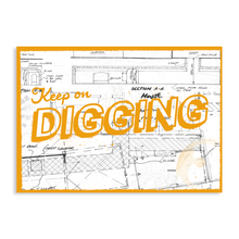 Load image into Gallery viewer, Keep On Digging Print (Unsigned)
