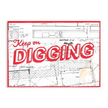 Load image into Gallery viewer, Keep On Digging Print (Unsigned)
