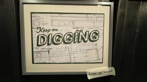 Keep On Digging Print (Unsigned)